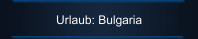 Urlaub: Bulgaria