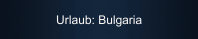 Urlaub: Bulgaria
