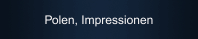 Polen, Impressionen