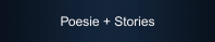 Poesie + Stories